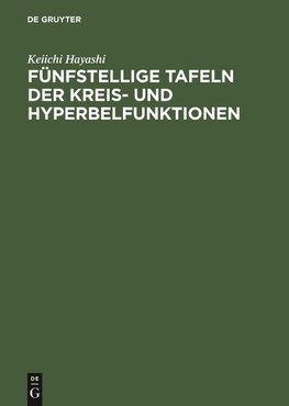 Fünfstellige Tafeln der Kreis- und Hyperbelfunktionen