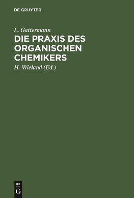 Die Praxis des organischen Chemikers