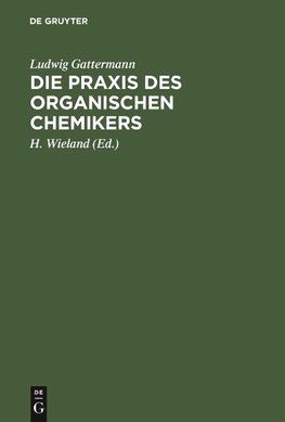 Die Praxis des organischen Chemikers