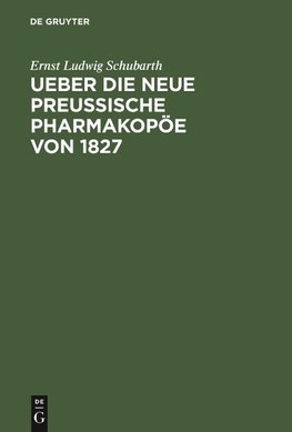 Ueber die neue preussische Pharmakopöe von 1827