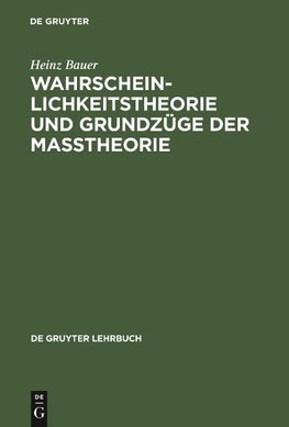 Wahrscheinlichkeitstheorie und Grundzüge der Maßtheorie