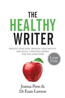 The Healthy Writer Large Print Edition