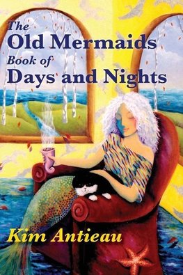 The Old Mermaids Book of Days and Nights