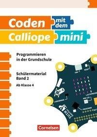 Coden mit dem Calliope mini Ab 4. Schuljahr - Programmieren in der Grundschule