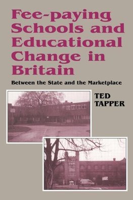 Tapper, T: Fee-paying Schools and Educational Change in Brit