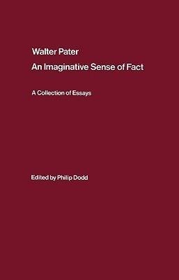 Dodd, P: Walter Pater: an Imaginative Sense of Fact