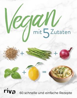 Vegan mit 5 Zutaten