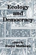 Mathews, F: Ecology and Democracy