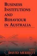 Merrett, D: Business Institutions and Behaviour in Australia