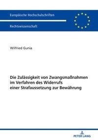 Die Zulässigkeit von Zwangsmaßnahmen im Verfahren des Widerrufs einer Strafaussetzung zur Bewährung