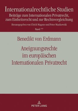 Aneignungsrechte im europäischen Internationalen Privatrecht