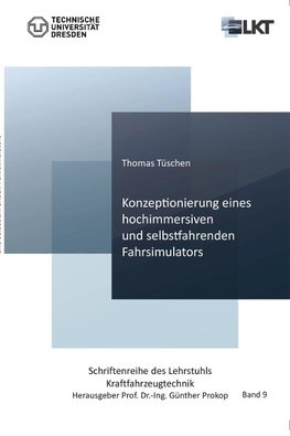 Konzeptionierung eines hochimmersiven und selbstfahrenden Fahrsimulators (Band 9)