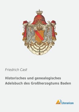 Historisches und genealogisches Adelsbuch des Großherzogtums Baden