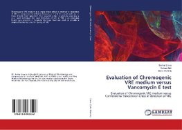 Evaluation of Chromogenic VRE medium versus Vancomycin E test