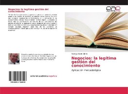 Negocios: la legítima gestión del conocimiento