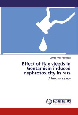 Effect of flax steeds in Gentamicin induced nephrotoxicity in rats