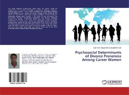 Psychosocial Determinants of Divorce Proneness Among Career Women