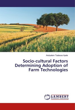 Socio-cultural Factors Determining Adoption of Farm Technologies