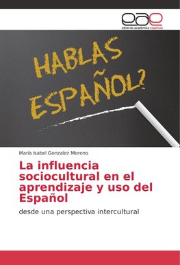 La influencia sociocultural en el aprendizaje y uso del Español