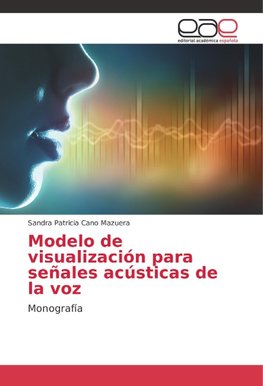 Modelo de visualización para señales acústicas de la voz