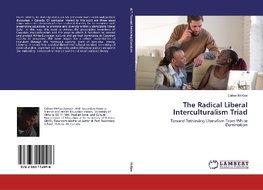 The Radical Liberal Interculturalism Triad