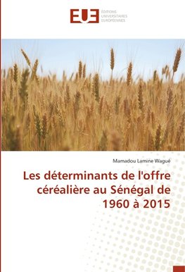 Les déterminants de l'offre céréalière au Sénégal de 1960 à 2015