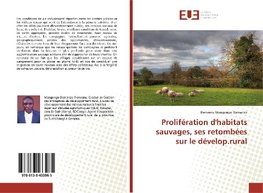 Prolifération d'habitats sauvages, ses retombées sur le dévelop.rural