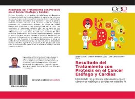 Resultado del Tratamiento con Protesis en el Cancer Esófago y Cardias