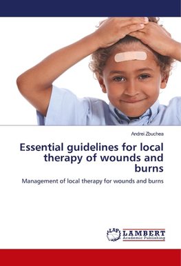 Essential guidelines for local therapy of wounds and burns