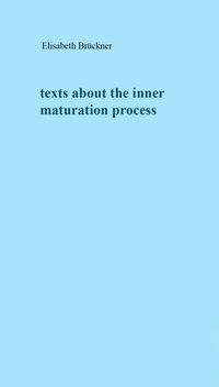 Texts about the inner maturation process