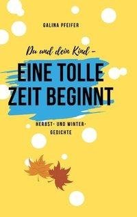 Du und dein Kind - eine tolle Zeit beginnt!