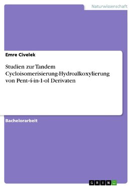 Studien zur Tandem Cycloisomerisierung-Hydroalkoxylierung von Pent-4-in-1-ol Derivaten