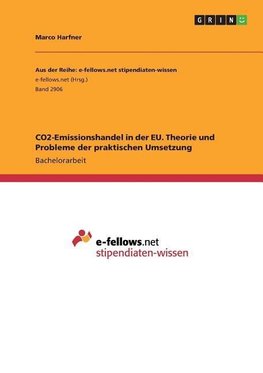 CO2-Emissionshandel in der EU. Theorie und Probleme der praktischen Umsetzung