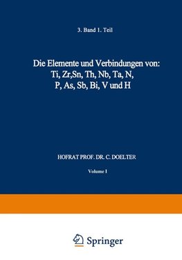 Die Elemente und Verbindungen von: Ti, Zr, Sn, Th, Nb, Ta, N, P, As, Sb, Bi, V und H