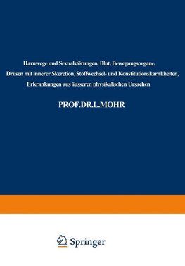 Harnwege und Sexualstörungen, Blut, Bewegungsorgane, Drüsen mit innerer Skeretion, Stoffwechsel- und Konstitutionskarnkheiten, Erkrankungen aus äusseren physikalischen Ursachen