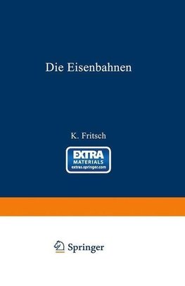 Die Eisenbahnen. Allgemeine Bestimmungen; Verwaltung der Staatseisenbahnen; Staatsaufsicht über Privatbahnen; Beamte und Arbeiter; Finanzen, Steuern; Eisenbahnbau, Grunderwerb und Rechtsverhältnisse des Grundeigentums; Eisenbahnbetrieb; Eisenbahnverkehr;