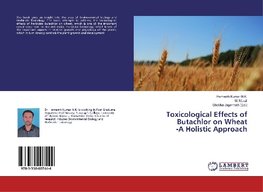 Toxicological Effects of Butachlor on Wheat -A Holistic Approach