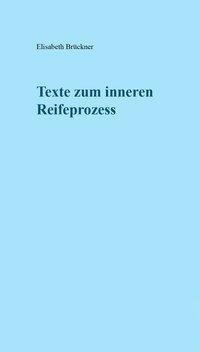 Texte zum inneren Reifeprozess