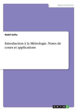 Introduction à la Métrologie. Notes de cours et applications