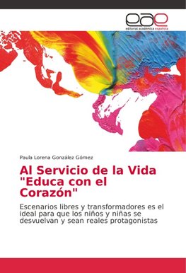 Al Servicio de la Vida "Educa con el Corazón"