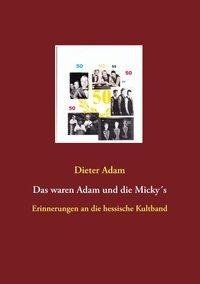 Das waren Adam und die Micky´s