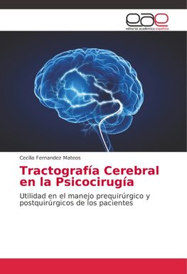 Tractografía Cerebral en la Psicocirugía