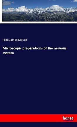 Microscopic preparations of the nervous system