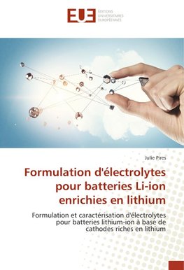 Formulation d'électrolytes pour batteries Li-ion enrichies en lithium