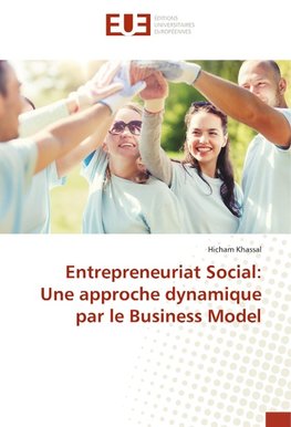 Entrepreneuriat Social: Une approche dynamique par le Business Model