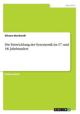 Die Entwicklung der Synonymik im 17. und 18. Jahrhundert