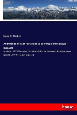 An Index to Matter Pertaining to Sewerage and Sewage Disposal