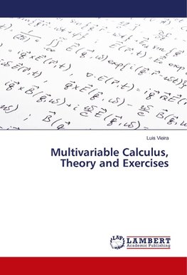 Multivariable Calculus, Theory and Exercises