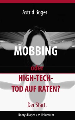 Mobbing oder High-Tech-Tod auf Raten? Der Start.