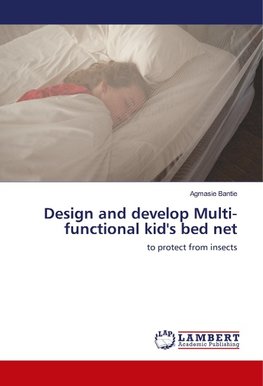 Design and develop Multi-functional kid's bed net